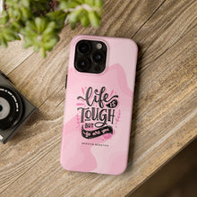 Load image into Gallery viewer, Life is Tough, But so are you! Tough Phone Cases
