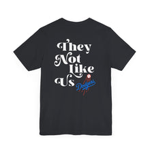 Load image into Gallery viewer, Unisex &quot;They Not Like Us&quot; LA Dodger Tee
