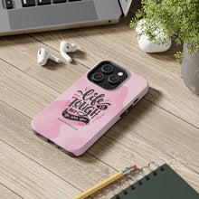 Load image into Gallery viewer, Life is Tough, But so are you! Tough Phone Cases
