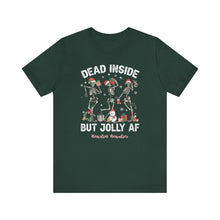 Load image into Gallery viewer, Dead Inside but Jolly AF Unisex Tee - Holiday Fitness Shirt for Gym Lovers
