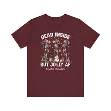 Load image into Gallery viewer, Dead Inside but Jolly AF Unisex Tee - Holiday Fitness Shirt for Gym Lovers
