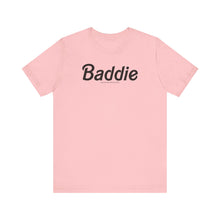 Load image into Gallery viewer, Baddie Short Sleeve Tee
