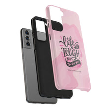 Load image into Gallery viewer, Life is Tough, But so are you! Tough Phone Cases
