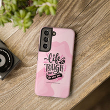 Load image into Gallery viewer, Life is Tough, But so are you! Tough Phone Cases
