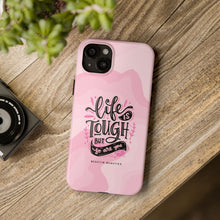 Load image into Gallery viewer, Life is Tough, But so are you! Tough Phone Cases
