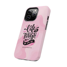 Load image into Gallery viewer, Life is Tough, But so are you! Tough Phone Cases
