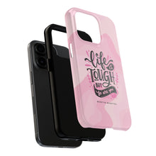 Load image into Gallery viewer, Life is Tough, But so are you! Tough Phone Cases
