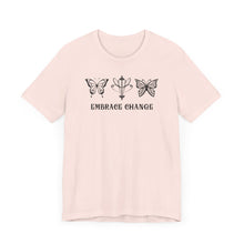 Load image into Gallery viewer, Embrace Change Tee
